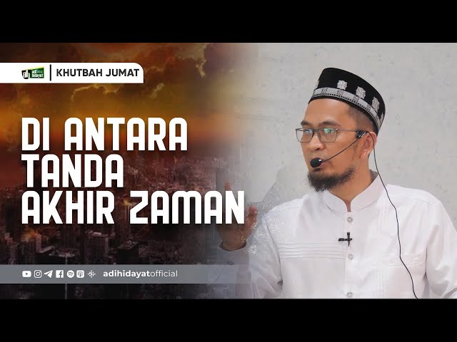 [LIVE] Khutbah Jum'at: Di Antara Tanda Akhir Zaman - Ustadz Adi Hidayat class=