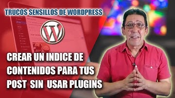 Como crear indice de un post no recurriendo a plugin de WordPress 2019