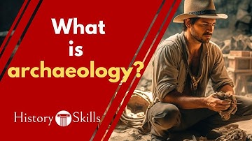 What is archaeology?