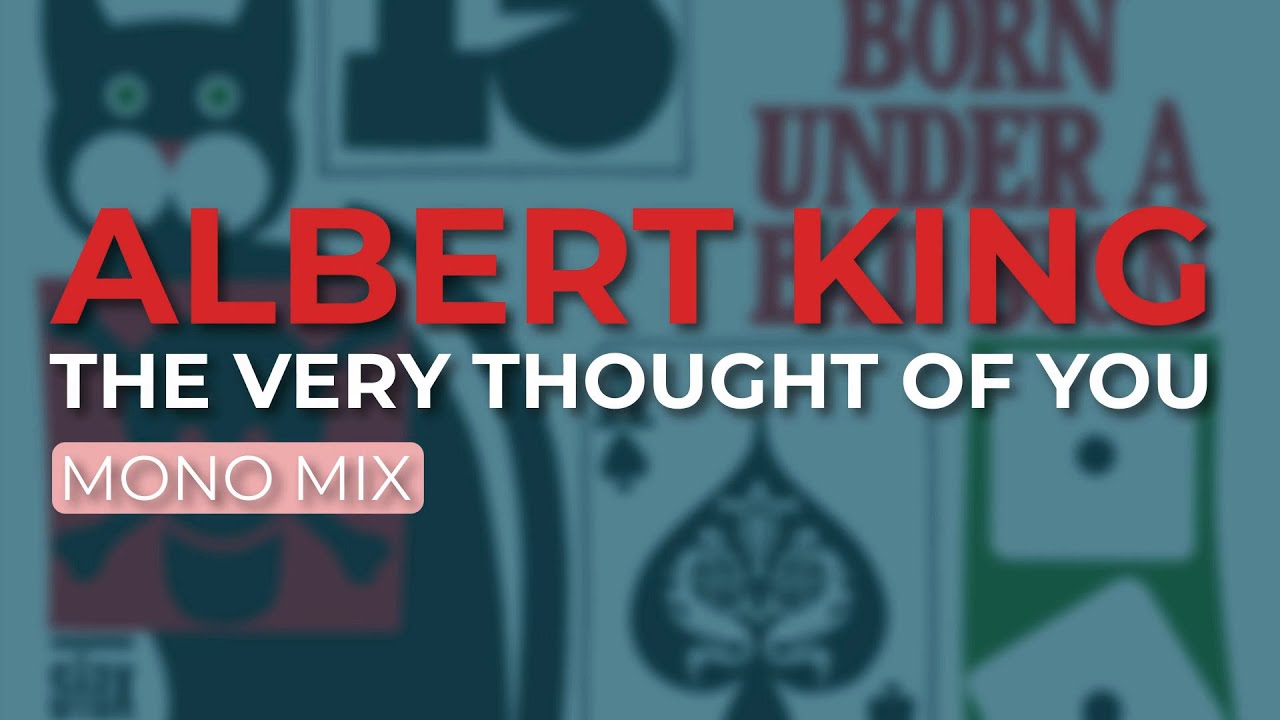 Albert King - The Very Thought Of You (Official Audio) - YouTube