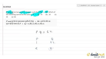 `P\\ a n d\\ Q` are two positive integers such that `P Q\\ =\\ 64` . Which of the following cann...