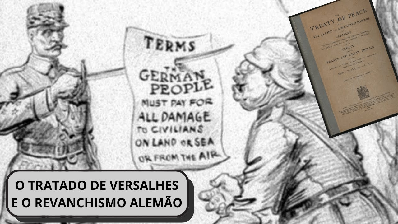 O Tratado da Versalhes e o Revanchismo Alemão - YouTube