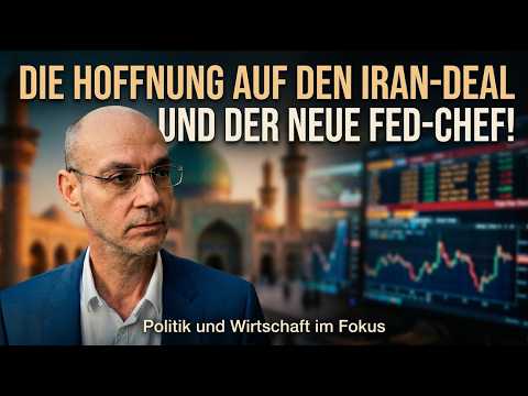 Die Hoffnung auf den Iran-Deal und der neue Fed-Chef! Marktgeflüster
