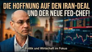 Die Hoffnung auf den Iran-Deal und der neue Fed-Chef! Marktgeflüster