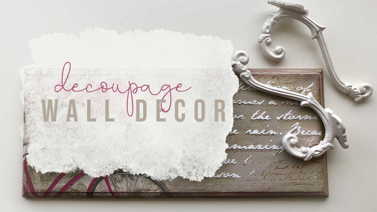 Decoupage for Wall Decor Tutorial + GIVEAWAY YouTube