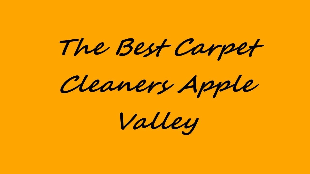 The Best Carpet Cleaners Apple Valley YouTube