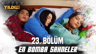 23. Bölüm En Bomba Sahneler- Kuzey Yıldızı İlk Aşk