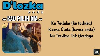 D'LOZKA BAND - Kau Pilih Dia || OFFICIAL LYRIC LAGU || MUSIC BAND INDIE CINGAMBUL