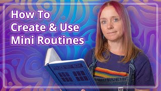 How To Create And Use Mini Routines (Autism, ADHD, Chronic Illness)