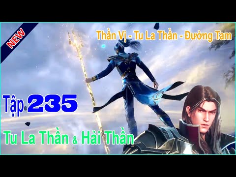 Video Đấu La Đại Lục tập 235 | Tu La Thần và Hải Thần | Trở... - youtube