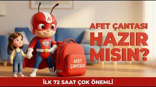 AKOM KARINCA İLE AFETLERE HAZIRLIK: AFET VE ACİL DURUM ÇANTASI