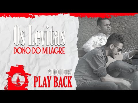 Os Levitas - Dono do Milagre[Vídeo Letra]Play Back