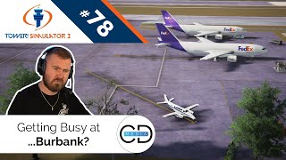 Getting Busy at... Burbank? - Tower! Simulator 3, Episode 78