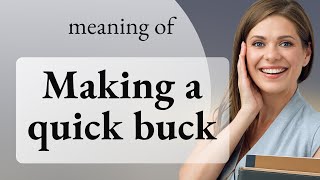 Making a Quick Buck: The Fast Lane to Earning Money