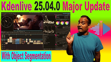 Kdenlive 25.04.0 Released – Game-Changing Background Removal Feature!