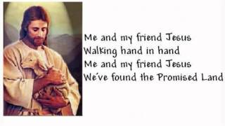 Video thumbnail of "Me and my friend Jesus"