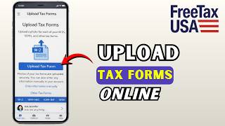 How to Upload Tax Forms on FreeTaxUSA (W-2, 1099, and More) | 2026