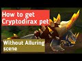 How to get cryptodira pet without alluring scenes