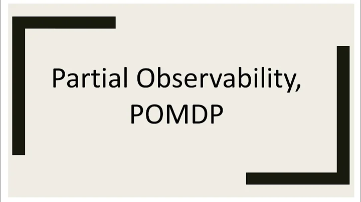 Partial Observability | POMDP | Reinforcement Learning (INF8953DE) | Lecture - 12 | Part - 1