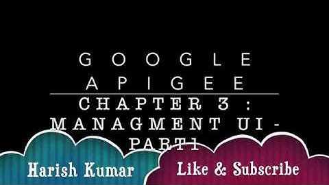 Chapter 3 : Apigee Management UI   Part 1