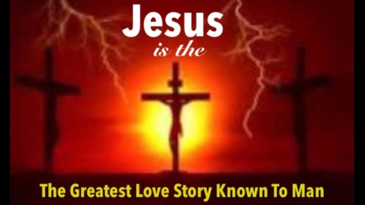 What Is The Greatest Love Story Ever Told