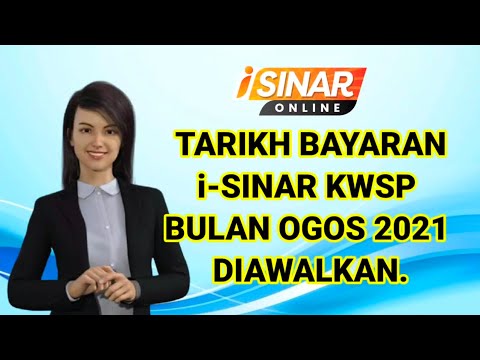 TARIKH BAYARAN i-SINAR KWSP BULAN OGOS 2021 DIAWALKAN