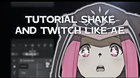 TUTORIAL SHAKE AND TWITCH LIKE RYLEX.OR🔥🔥🔥 (AE) ALIGHT MOTION PHONE EDIT📱