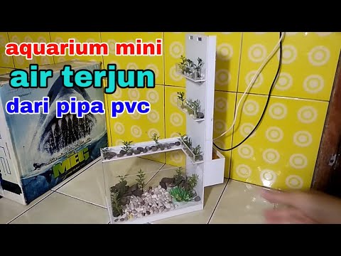  aquarium  mini air terjun dari  pipa  pvc  mini aquarium  