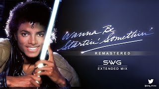 WANNA BE STARTIN' SOMETHIN' (SWG Remastered Extended Mix) - MICHAEL JACKSON (Thriller)