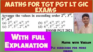Arrange in Ascending Order | Exponential Comparison Trick | DSSSB PGT 202 | Maths for TGT PGT LT GIC