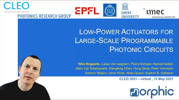 CLEO 2021 - Actuators for Programmable Photonics - Wim Bogaerts