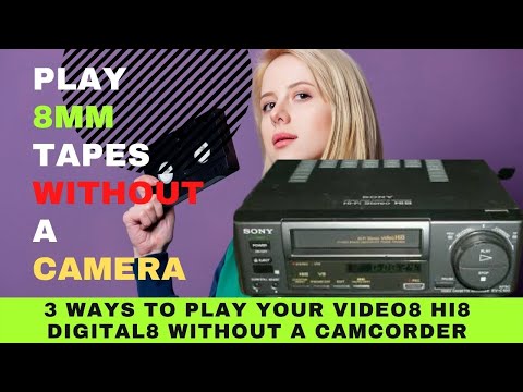 How to Play 8mm Tapes without a Camera : 3 Ways to Play Your Video8, Hi8 and Digital8 Tapes