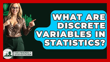 What Are Discrete Variables In Statistics? - The Friendly Statistician