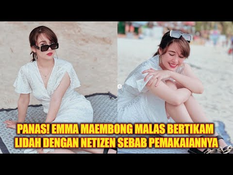 DITEGUR TERLALU SEKSI, EMMA MAEMBONG MALAS GADUH DENGAN NETIZEN??