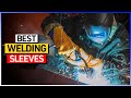 Best Welding sleeves  [A List Of Top 6 Picks]