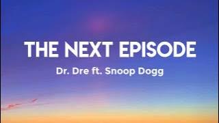 Dr. Dre ft. Snoop Dogg - The Next Episode (Lyrics)