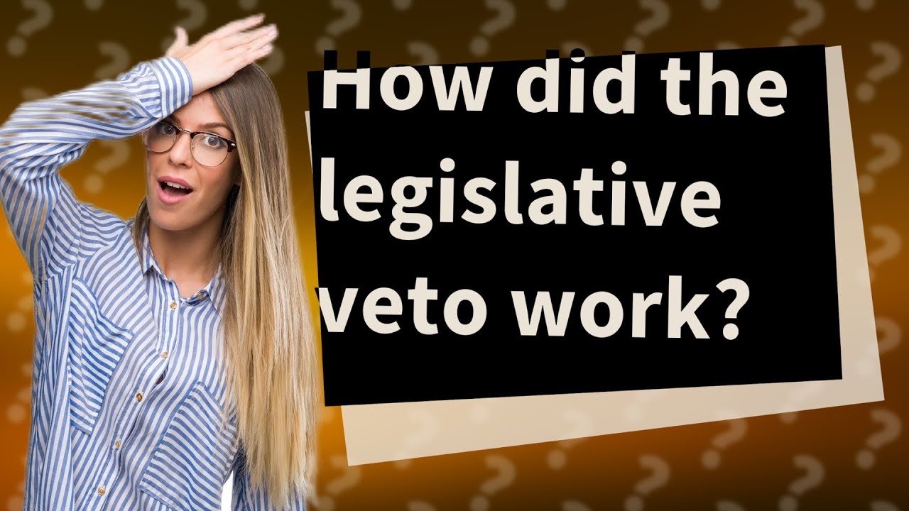 How did the legislative veto work? YouTube