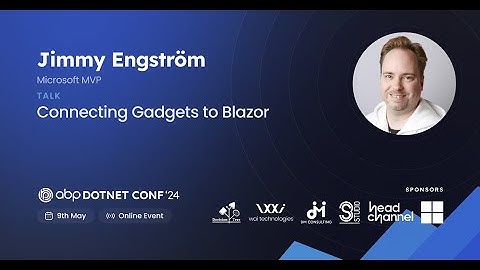 Connecting gadgets to Blazor - Jimmy Engström | #ABPConf24