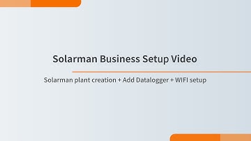 Solarman Business Setup Video