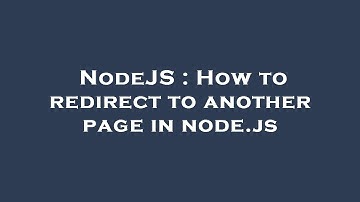 NodeJS : How to redirect to another page in node.js