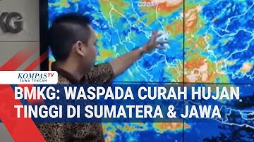 BMKG: Waspada Curah Hujan Tinggi di Sumatera & Jawa