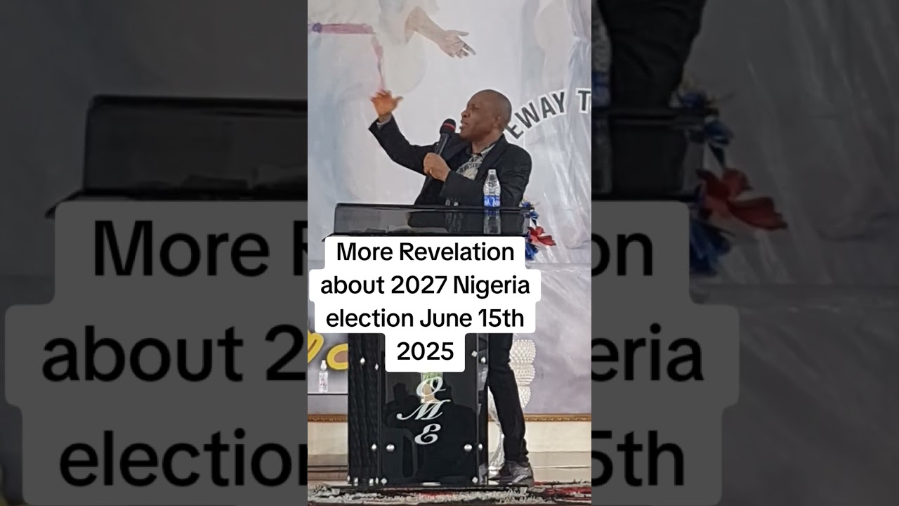 Prophecy for Nigeria 2027 election.
