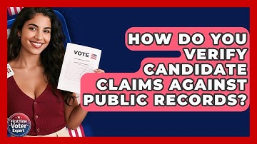 How Do You Verify Candidate Claims Against Public Records? - First Time Voter Expert