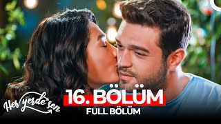 Her Yerde Sen 16. Bölüm (FULL HD)