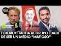 Federico Jiménez LOSANTOS tacha al Grupo EDATV, García Isac y Negre de ser un medio &quot;MAFIOSO&quot;