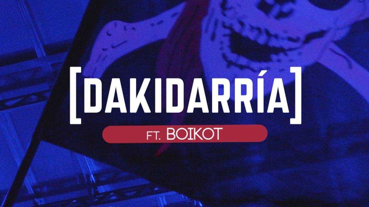 DAKIDARRÍA feat. BOIKOT - A Vida Pirata (videoclip en directo)