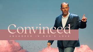 Convinced | August 2, 2026 | Elder John Abendschan