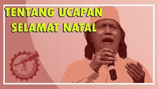 CAK NUN MEMBAHAS PERDEBATAN UCAPAN NATAL