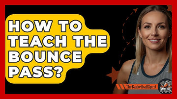 How To Teach The Bounce Pass? - The Basketball Xpert