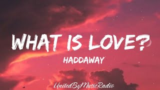 Haddaway - What is love? (lyrics)